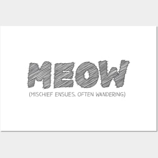 MEOW (Mischief Ensues, Often Wandering) Posters and Art